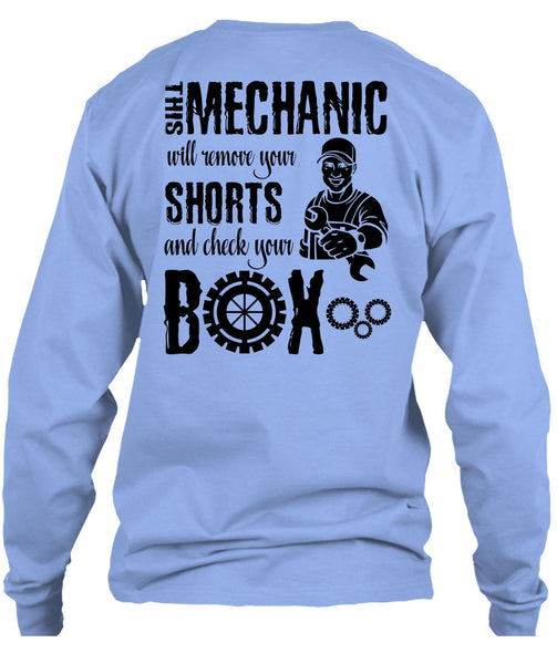 This Mechanic Will Remove Your Shorts T Shirt, I Love Mechanic T Shirt