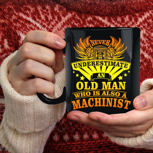 An Old Man Is A Machinist Coffee Mug, Awesome Machinist Coffee Cup