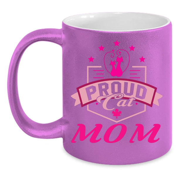 Proud Cat Mom Coffee Mug, Cute Gift For Cat Owner Coffee Cup
