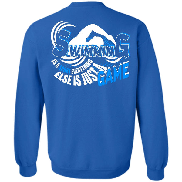 Else Is Just A Game T Shirt, I Love Swimming Sweatshirt