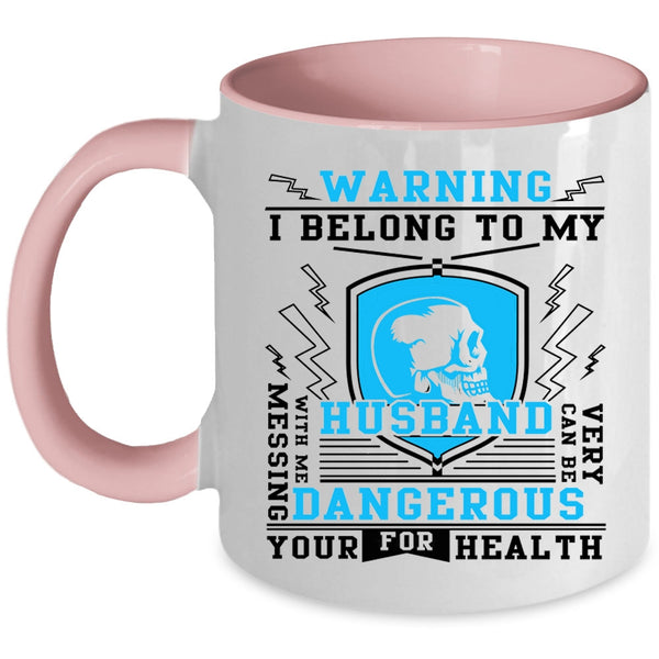 Cool Gift For My Wife Coffee Mug, I Belong To My Husband Accent Mug