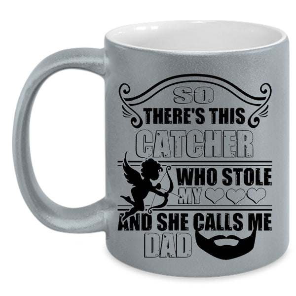 She Calls Me Dad Coffee Mug, This Catcher Stole My Heart Accent Mug