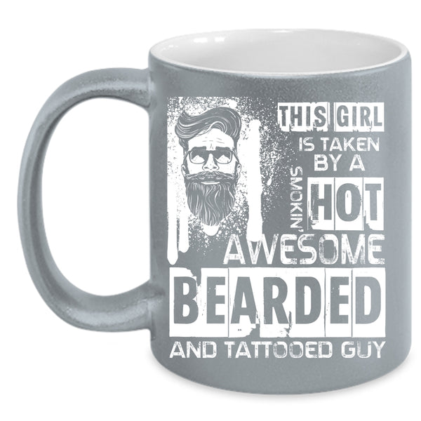 This Girl Is Taken By A Bearded And Tattooed Guy Coffee Mug, Cute Wedding Coffee Cup