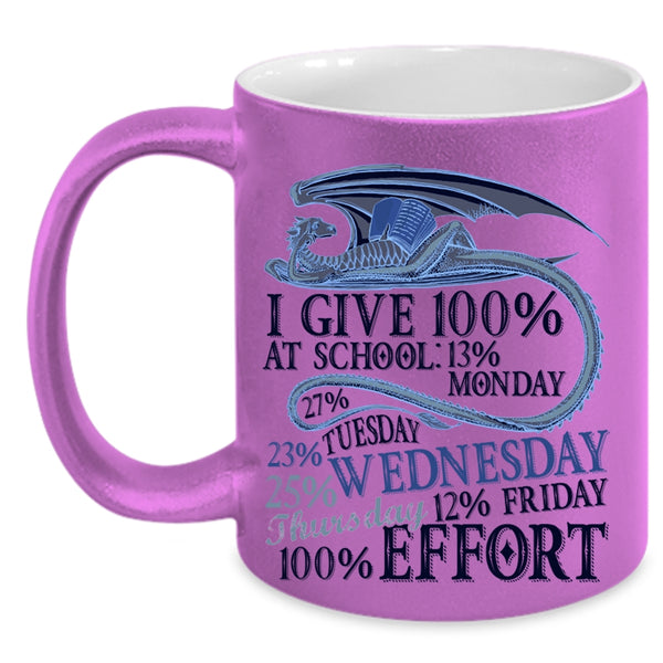 Funny Student Coffee Mug, I Give 100% At School Accent Mug