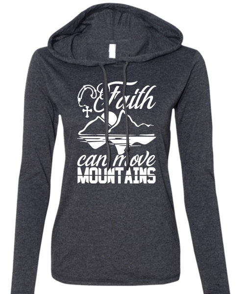 Faith Can Move Mountains T Shirt, Being A Hiker T Shirt (Anvil Ladies Ringspun Hooded)