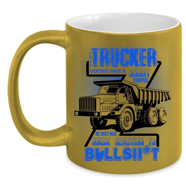 Cool Truck Coffee Mug, This Trucker Doesn't Have A Short Temper Accent Mug