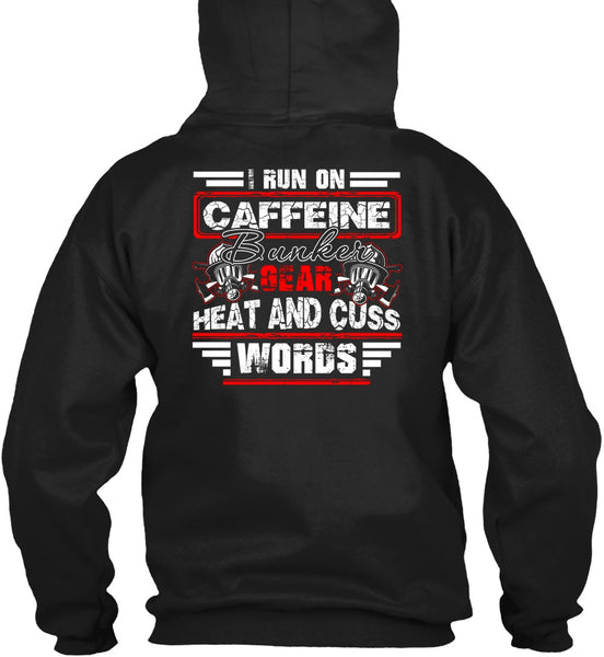 I Run Caffeine Bunker T Shirt, Being A Firefighter T Shirt