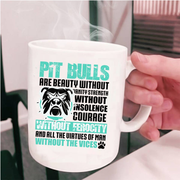 Cool Pitbull Owner Coffee Mug, Pit Bulls Are Beauty Cup