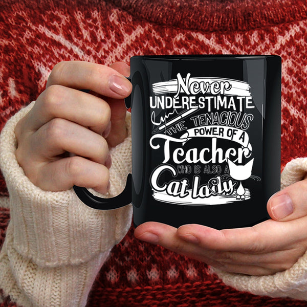 The Power Of A Teacher Is Also A Cat Lady Coffee Mug, Cute Teacher Coffee Cup