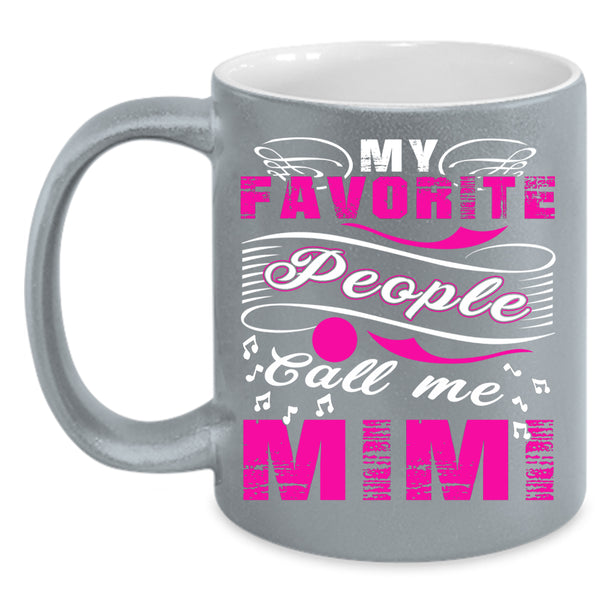 My Favorite People Call Me Mimi Coffee Mug, Cute Mimi Coffee Cup