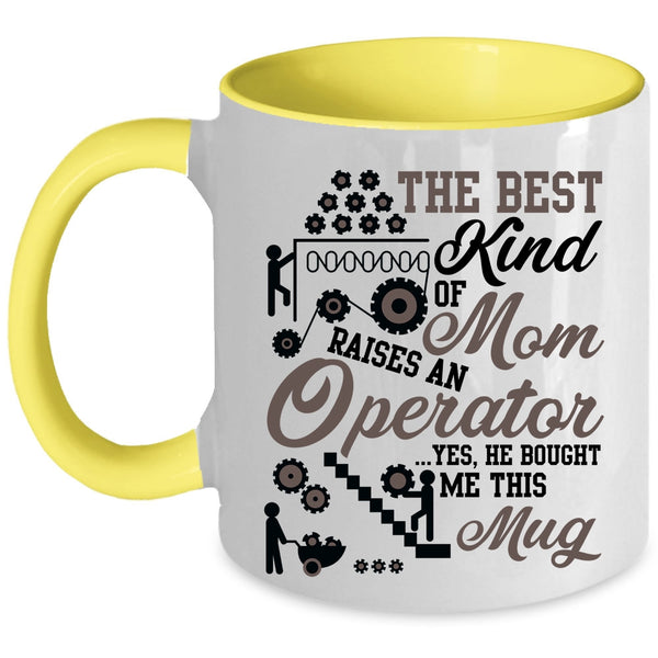 Cool Mom Coffee Mug, The Best Kind Of Mom Raises An Operator Accent Mug