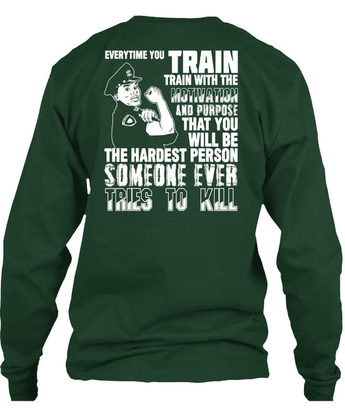 You Will Be The Hardest Person T Shirt, Being A Police T Shirt