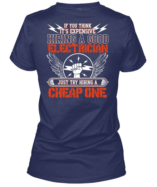 Hiring A Good Electrician T Shirt, Hiring A Cheap One T Shirt