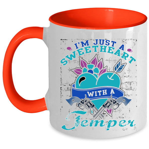Funny Saying Coffee Mug, I'm Just A Sweetheart With A Temper Accent Mug