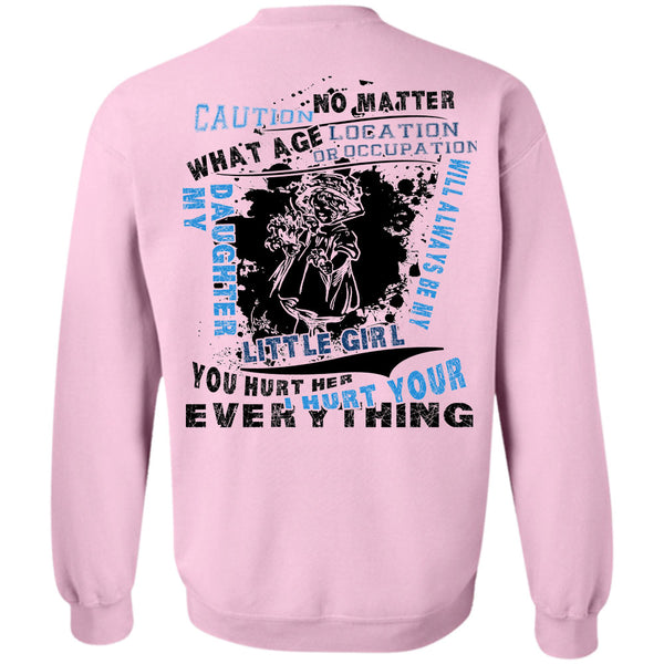 Being A Daughter T Shirt, My Daughter Will Always Be My Little Girl Sweatshirt