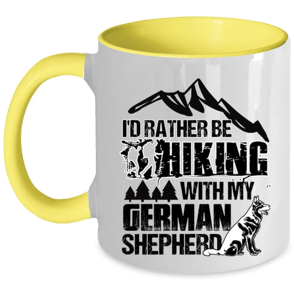 Funny Hiking Coffee Mug, I'd Rather Hiking With My German Shepherd Accent Mug