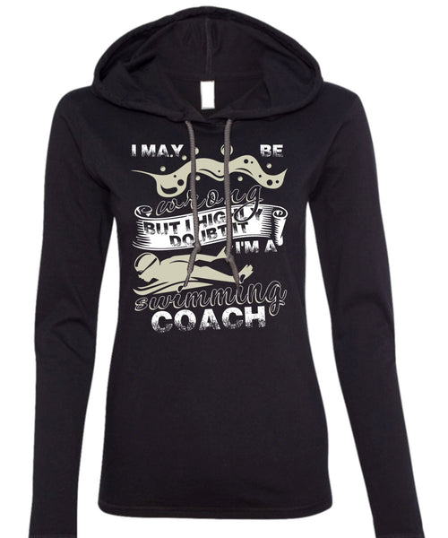 I'm A Swimming Coach T Shirt, Being A Swimmer T Shirt (Anvil Ladies Ringspun Hooded)
