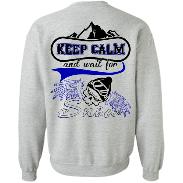 I Love Skiing T Shirt, Keep Calm And Wait For Snow Sweatshirt