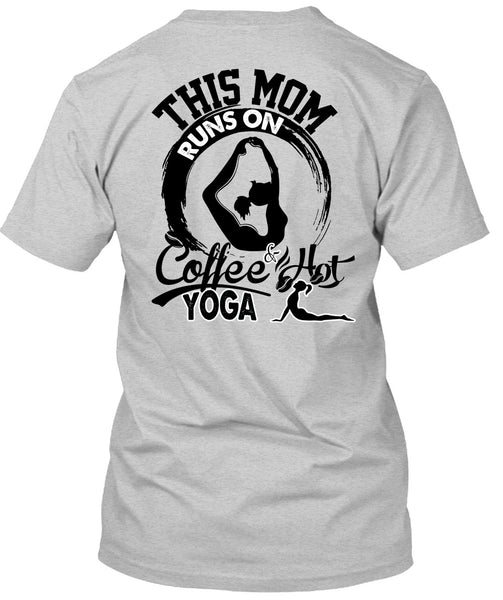 This Mom Runs On Coffee Hot Yoga T Shirt, I Love Nanny T Shirt