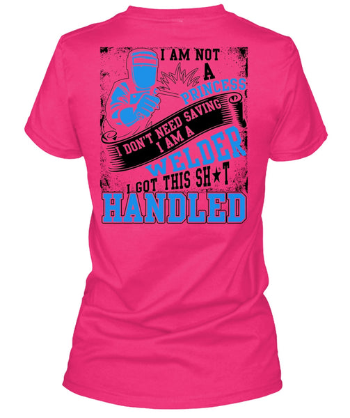 I Am A Welder T Shirt, I Am Not A Princess T Shirt