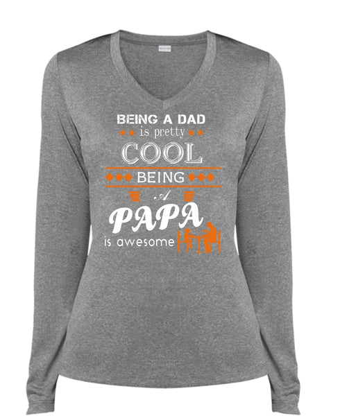 Being A Dad Is Pretty Cool T Shirt, Being A Papa Is Awesome T Shirt, Father's Day T Shirt (Ladies LS Heather V-Neck)
