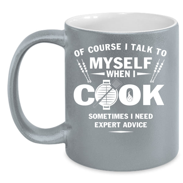 I Talk To Myself When I Cook Coffee Mug, Cool Chef Coffee Cup
