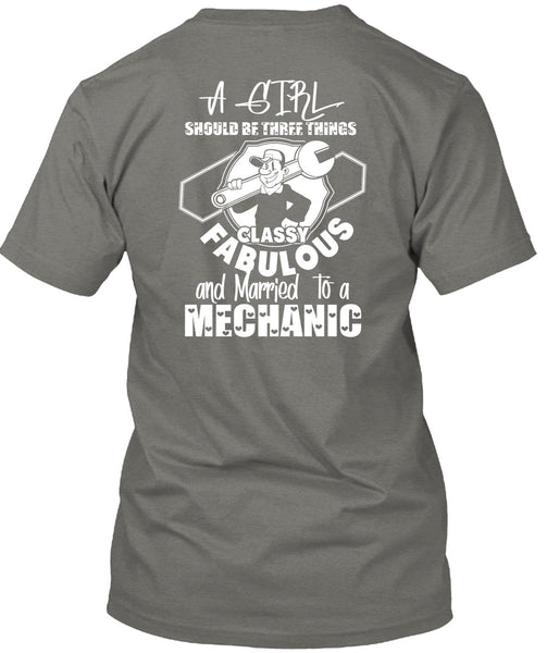 Married To A Mechanic T Shirt, A Girl Should Be Three Things T Shirt
