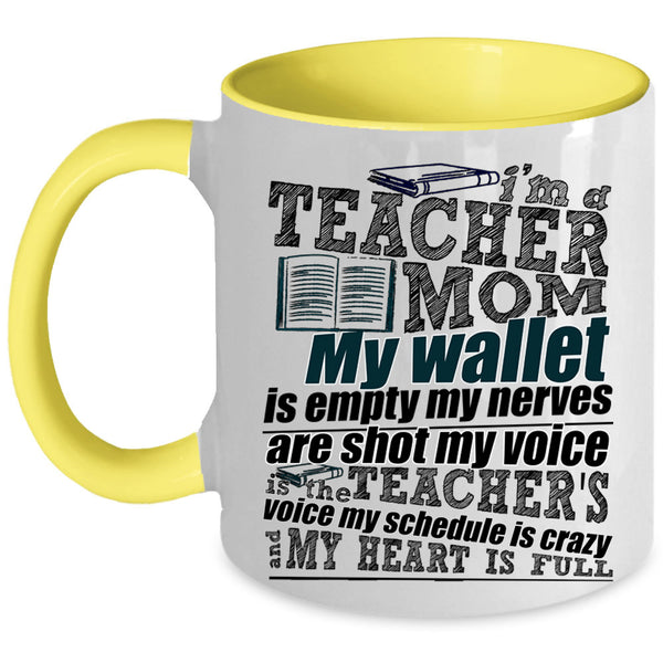 My Heart Is Full Coffee Mug, I'm A Teacher Mom Accent Mug