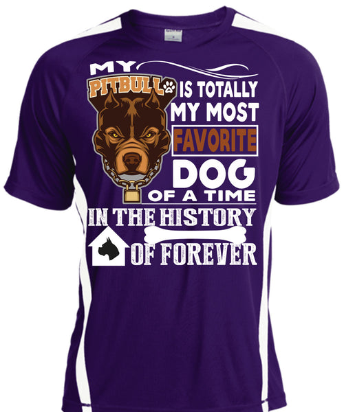 My Pit Bull Is Totally My Most Favorite Dog T Shirt, A Time In The History Of Forever T Shirt, Cool Shirt