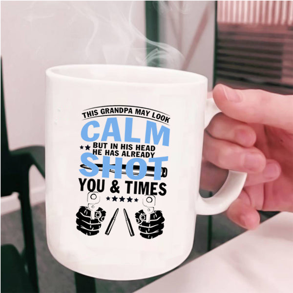 Cool Grandpa Coffee Mug, This Grandpa May Look Calm Cup