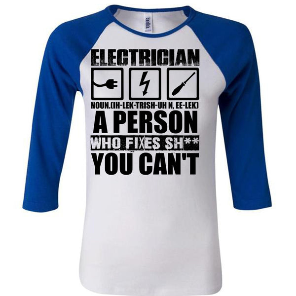Electrician A Person Who Fixes You Can't T Shirt, I Love Electrician T Shirt, Awesome T-Shirts