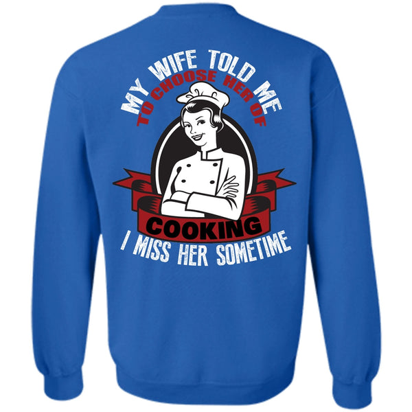 Choose Her Of Cooking T Shirt, I Love Cooking Sweatshirt