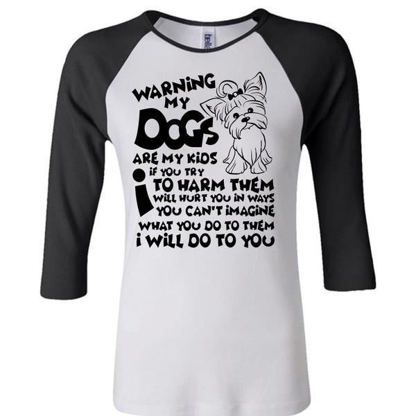 Warning My Dog Are My Kids T Shirt, I Love My Dog T Shirt, Awesome T-Shirts