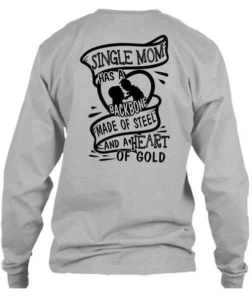 Single Mom Has A Backbone Made Of Steel T Shirt, I Love Mother T Shirt