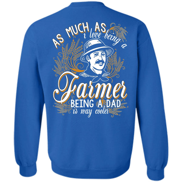 Being A Dad T Shirt, Calls Me A Farmer Sweatshirt