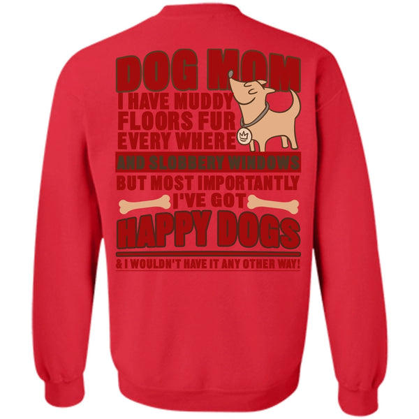 I Love My Dog T Shirt, I've Got Happy Dogs Sweatshirt