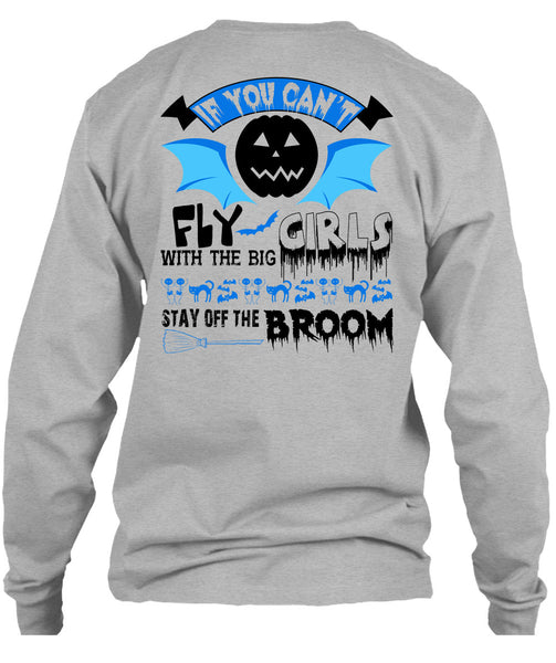If You Can't Fly The Big Girls T Shirt, Wait For Halloween T Shirt