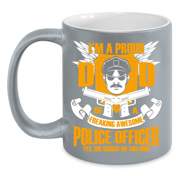 I'm A Proud Dad Of A Police Officer Coffee Mug, Policeman's Dad Coffee Cup