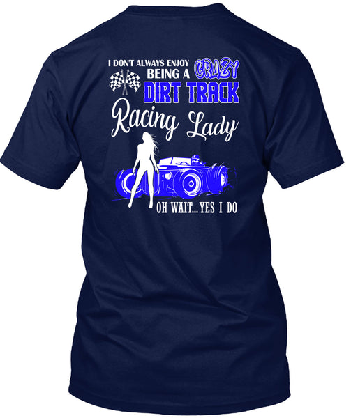 Being A Crazy Dirt Track Racing Lady T Shirt, Being A Biker T Shirt