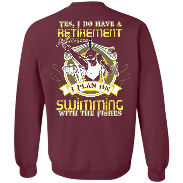 I Do Have A Retirement Plan T Shirt, I Love Swimming Sweatshirt