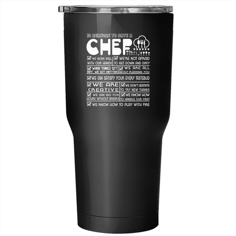 10 Reasons To Date A Chef Tumbler 30 oz Stainless Steel, Cute Gift For Girlfriend Travel Mug