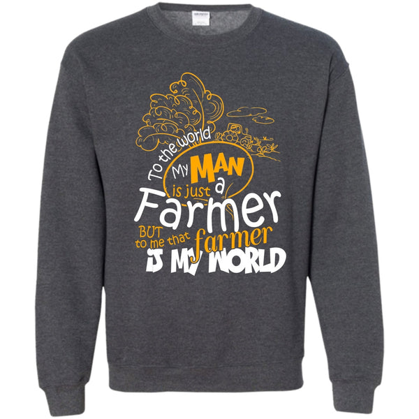 That Farmer Is My world T Shirt, Coolest Farmer Sweatshirt