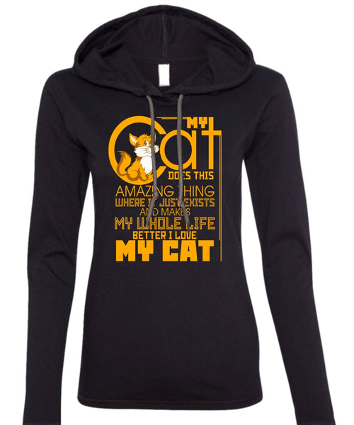 My Cat Does This Amazing Thing T Shirt, I Love Cat T Shirt (Anvil Ladies Ringspun Hooded)