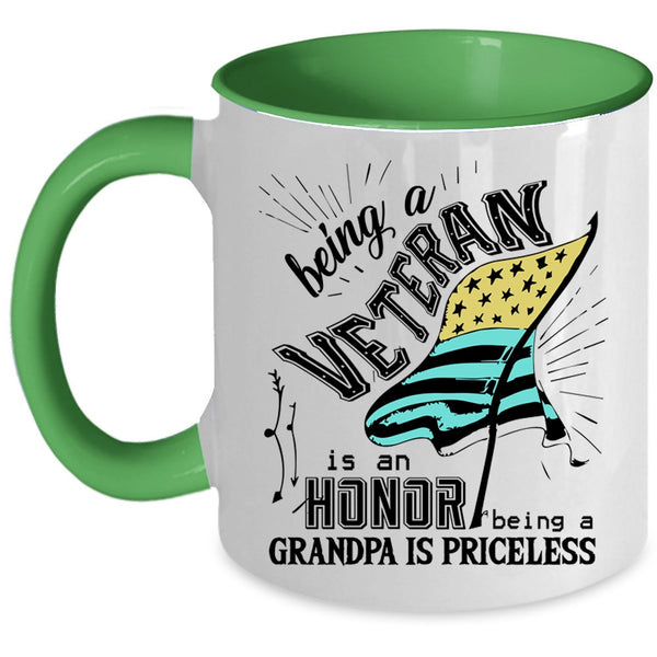 Being A Grandpa Is Priceless Coffee Mug, Being A Veteran Is An Honor Accent Mug