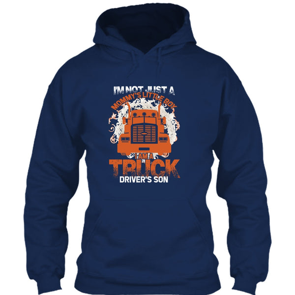 I'm Not Just A Mommy's Little Boy T Shirt, I'm A Truck Driver's Son T Shirt