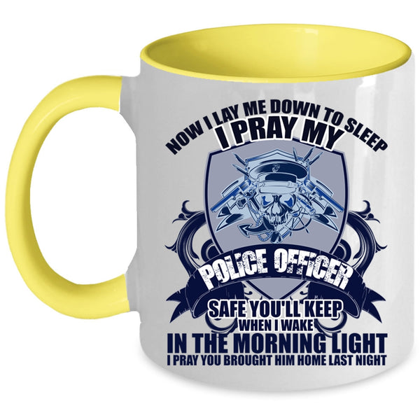 Cool Gift For Police Officer Coffee Mug, I Pray My Police Officer Safe Accent Mug