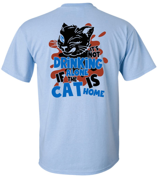 It's Not Drinking Alone T Shirt, I Love My Cat T Shirt