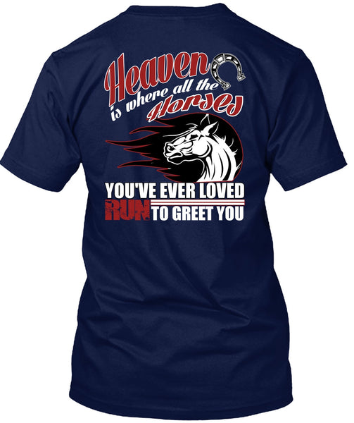 Heaven Is Where All The Horses T Shirt, Run To Greet You T Shirt