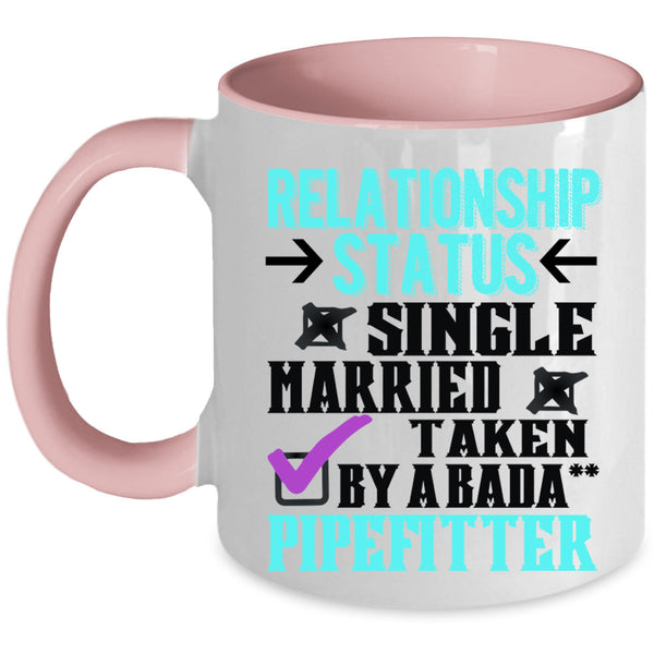 Taken By A Pipefitter Coffee Mug, Relationship Status Accent Mug