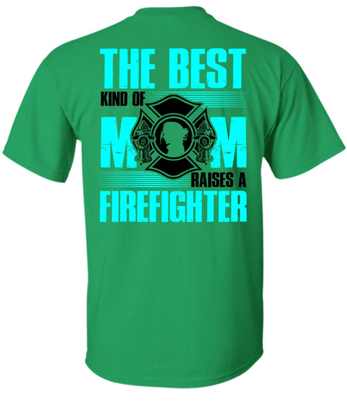 The Best Kind Of Mom T Shirt, I Love Firefighter T Shirt